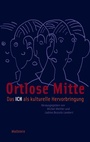 Cover: Ortlose Mitte - Wallstein