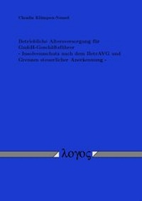 Abbildung von: Betriebliche Altersversorgung für GmbH-Geschäftsführer - Insolvenzschutz nach dem BetrAVG und Grenzen steuerlicher Anerkennung - - Logos Berlin