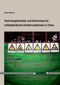 Cover: Technologietransfer und Hemmnisse f&uuml;r mittelst&auml;ndische Direktinvestitionen in China - Logos Berlin