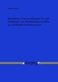 Cover: Kinetische Untersuchungen bei der Oxidation von Kohlenwasserstoffen an oxidischen Katalysatoren - Logos Berlin