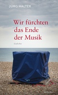 Cover: Wir f&uuml;rchten das Ende der Musik - Wallstein