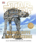 Cover: Star WarsT Raumschiffe und Fahrzeuge - DK Verlag Dorling Kindersley
