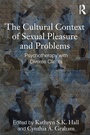 Cover: The Cultural Context of Sexual Pleasure and Problems - Routledge