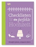 Cover: Checklisten f&uuml;r die perfekte Hochzeit - DK Verlag Dorling Kindersley