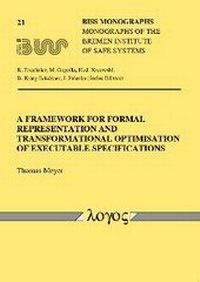 Enlarge image Cover: A Framework for Formal Representation and Transformational Optimisation of Executable Specifications - Logos Berlin