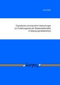 Abbildung von: Dogmatische und empirische Untersuchungen zur Einstellungspraxis der Staatsanwaltschaften im Betäubungsmittelstrafrecht - Logos Berlin