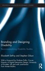 Cover: Branding and Designing Disability - Routledge