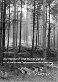Cover: Architekturen und Werkzeuge zur strukturierten Dokumentenverarbeitung - Logos Berlin