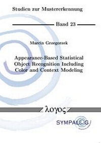 Enlarge image Cover: Appearance-Based Statistical Object Recognition Including Color and Context Modeling - Logos Berlin