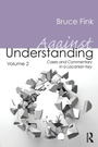 Cover: Against Understanding, Volume 2 - Routledge