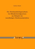 Cover: Der Bestimmtheitsgrundsatz bei Blankettstrafgesetzen am Beispiel der unzul&auml;ssigen Marktmanipulation - Logos Berlin