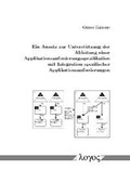Cover: Ein Ansatz zur Unterst&uuml;tzung der Ableitung einer Applikationsanforderungsspezifikation mit Integration spezifischer Applikationsanforderungen - Logos Berlin