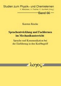Abbildung von: Sprachentwicklung und Fachlernen im Mechanikunterricht Sprache und Kommunikation bei der Einführung in den Kraftbegriff - Logos Berlin