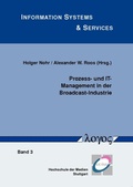 Cover: Prozess- und IT-Management in der Broadcast-Industrie - Logos Berlin
