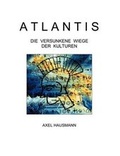 Cover: Atlantis - Die Versunkene Wiege Der Kulturen - Books on Demand