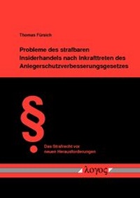 Abbildung von: Probleme des strafbaren Insiderhandels nach Inkrafttreten des Anlegerschutzverbesserungsgesetzes - Logos Berlin