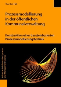 Abbildung von: Prozessmodellierung in der öffentlichen Kommunalverwaltung. Konstruktion einer bausteinbasierten Prozessmodellierungstechnik - Logos Berlin