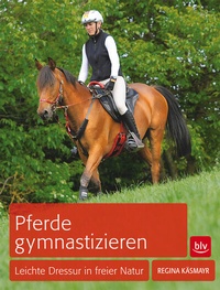 Abbildung von: Pferde gymnastizieren - BLV
