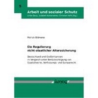 Abbildung von: Die Regulierung nicht-staatlicher Alterssicherung - Logos Berlin