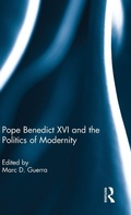 Cover: Pope Benedict XVI and the Politics of Modernity - Routledge