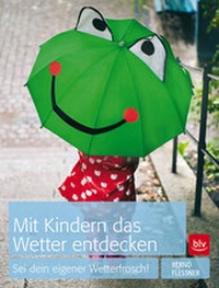 Abbildung von: Mit Kindern das Wetter entdecken - BLV