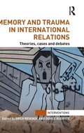 Cover: Memory and Trauma in International Relations - Routledge