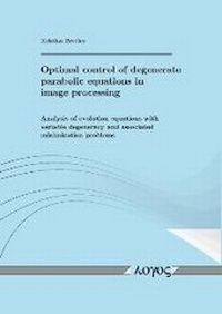 Enlarge image Cover: Optimal control of degenerate parabolic equations in image processing - Logos Berlin