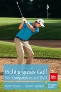 Cover: Richtig gutes Golf. Der Kompaktkurs auf DVD - BLV
