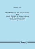 Cover: Die Herleitung der Osterformeln von Gau&szlig;, Butcher & Jones, Meeus sowie Knuth aus dem computus paschalis - Logos Berlin