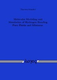 Abbildung von: Molecular Modeling and Simulation of Hydrogen Bonding Pure Fluids and Mixtures - Logos Berlin