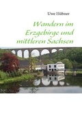 Cover: Wandern im Erzgebirge und mittleren Sachsen - BoD - Books on Demand