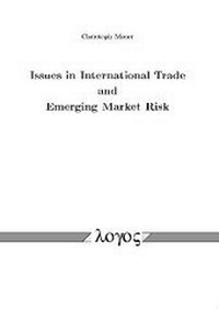 Enlarge image Cover: Issues in International Trade and Emerging Market Risk - Logos Berlin