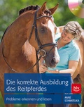 Cover: Die korrekte Ausbildung des Reitpferdes - BLV