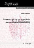 Cover: Theres more to it than instructional design? The role of individual learner characteristics for hypermedia learning - Logos Berlin