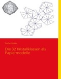 Cover: Die 32 Kristallklassen als Papiermodelle - BoD - Books on Demand