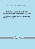 Cover: Global success factors of viable microfinance and implications for China. An analysis of success factors of Grameen Bank, FINCA and BancoSol and a case study from China - Logos Berlin