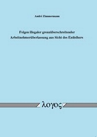 Abbildung von: Folgen illegaler grenzüberschreitender Arbeitnehmerüberlassung aus Sicht des Entleihers - Logos Berlin
