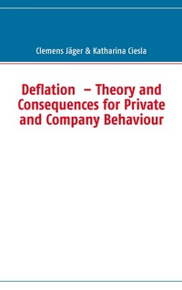 Enlarge image Cover: Deflation - Theory and Consequences for Private and Company Behaviour - BoD - Books on Demand