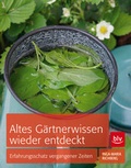 Cover: Altes G&auml;rtnerwissen wieder entdeckt - BLV