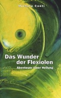 Cover: Das Wunder der Flexiolen, Abenteuer einer Heilung - BoD - Books on Demand