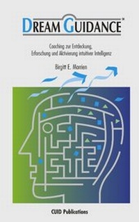 Abbildung von: Dream Guidance - Coaching zur Entdeckung, Erforschung und Aktivierung intuitiver Intelligenz - BoD - Books on Demand