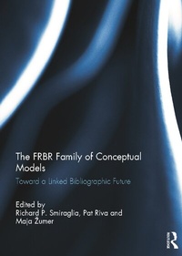 Abbildung von: The FRBR Family of Conceptual Models - Routledge