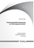Cover: Finanzwirtschaftliche Bewertung von Wohnungsunternehmen im Kontext alternativer Gesch&auml;ftsmodelle - Logos Berlin