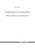 Cover: Freight Railway Crew Scheduling -- Models, Methods, and Applications - Logos Berlin