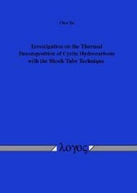 Abbildung von: Investigation on the Thermal Decomposition of Cyclic Hydrocarbons with the Shock Tube Technique - Logos Berlin