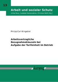Abbildung von: Arbeitsvertragliche Bezugnahmeklauseln bei Aufgabe der Tarifeinheit im Betrieb - Logos Berlin
