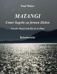 Abbildung von: Matangi - Unter Segeln zu fernen Zielen - BoD - Books on Demand