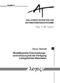 Cover: Modellbasierte Entscheidungsunterst&uuml;tzung bei der Fertigung bahngef&uuml;hrter Materialien - Logos Berlin