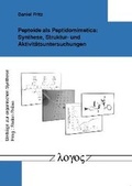 Cover: Peptoide als Peptidomimetica: Synthese, Struktur- und Aktivit&auml;tsuntersuchungen - Logos Berlin