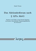 Abbildung von: Das Aktionärsforum nach § 127a AktG -- Moderne und Erfolg versprechende Regelung im Kontext abweichender Einsatzmöglichkeiten des Internets? -- - Logos Berlin